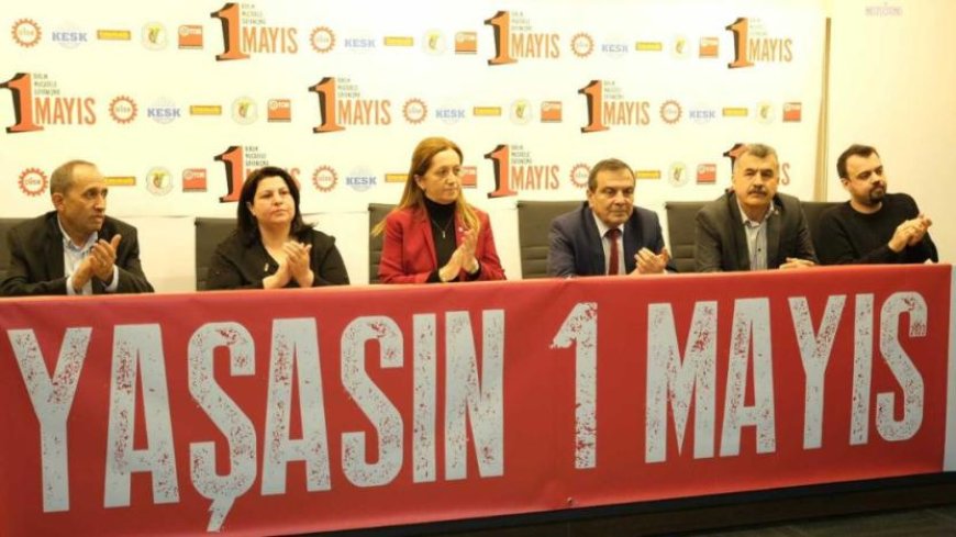 DİSK, KESK, TMMOB VE TTB'DEN '1 MAYIS' AÇIKLAMASI