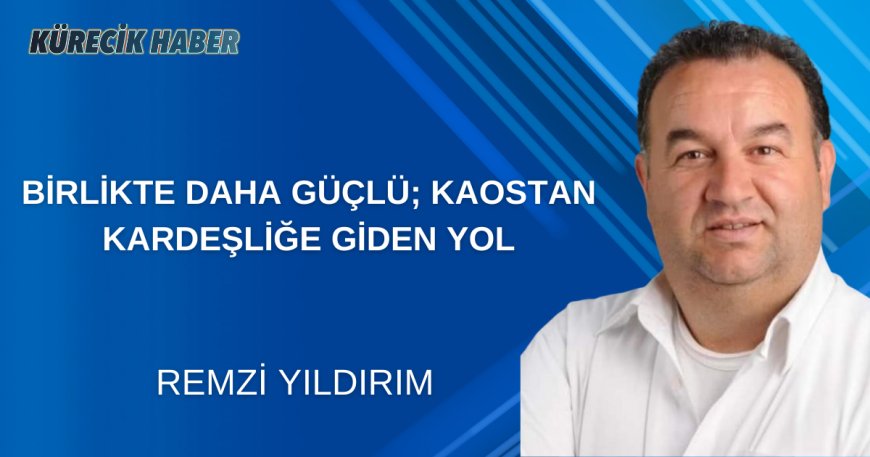 Birlikte Daha Güçlü: Kaostan Kardeşliğe Giden Yol