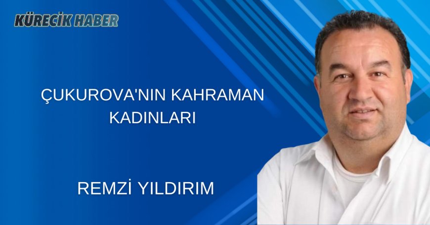 Çukurova'nın Kahraman Kadınları