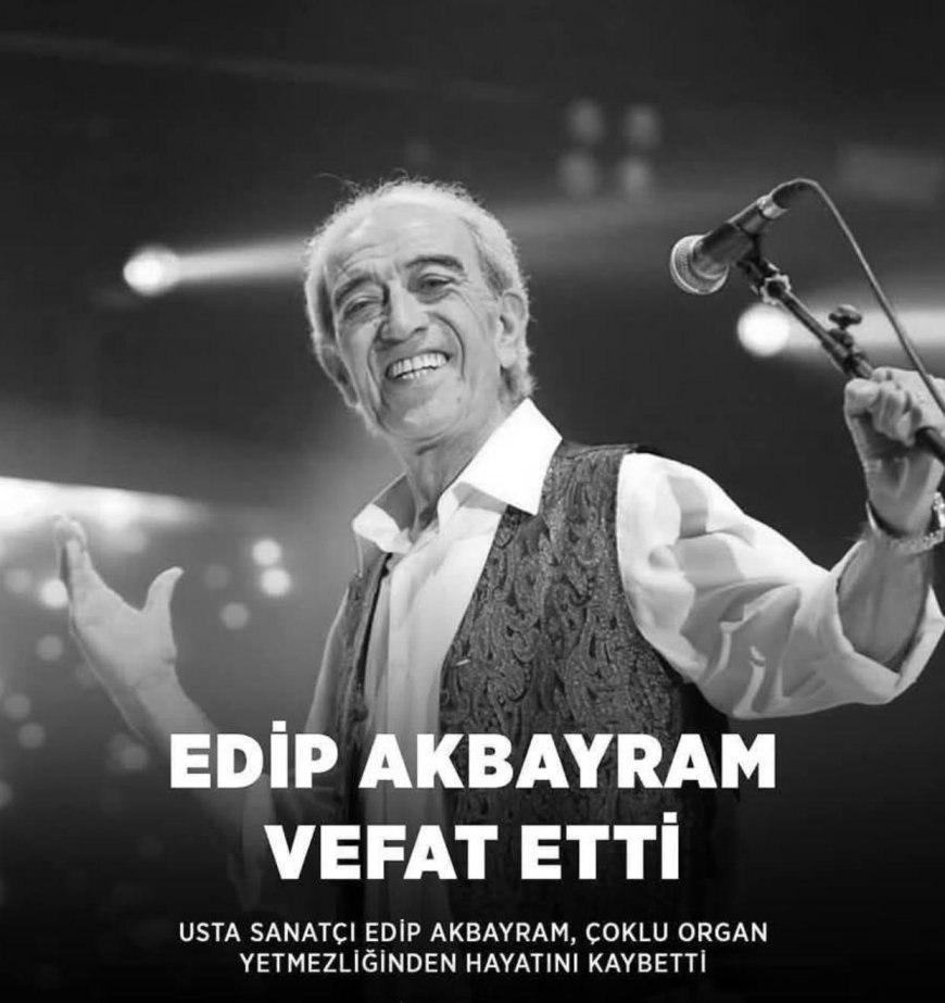 Edip Akbayram vefat etti